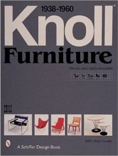 Knoll furniture 1938 1960 - knoll, furniture: